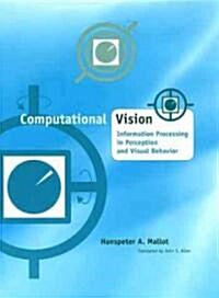 Computational Vision: Information Processing in Perception and Visual Behavior (Hardcover, 2)