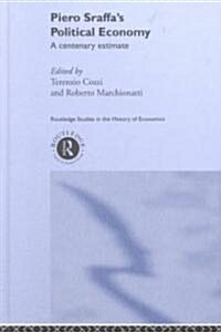 Piero Sraffas Political Economy : A Centenary Estimate (Hardcover)