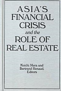 Asias Financial Crisis and the Role of Real Estate (Hardcover)