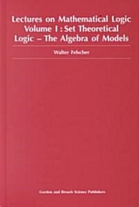 Set Theoretical Logic-The Algebra of Models (Hardcover)
