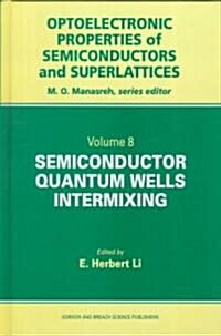 Semiconductor Quantum Well Intermixing: Material Properties and Optoelectronic Applications (Hardcover)