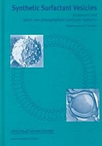 Synthetic Surfactant Vesicles : Niosomes and Other Non-Phospholipid Vesicular Systems (Hardcover)