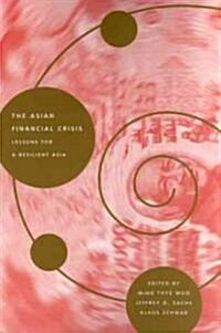 The Asian Financial Crisis: Lessons for a Resilient Asia (Paperback)