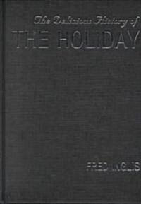 The Delicious History of the Holiday (Hardcover)