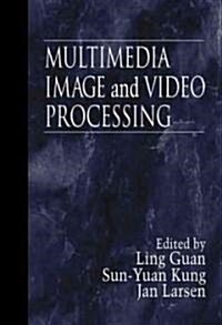 Multimedia Image and Video Processing (Hardcover)