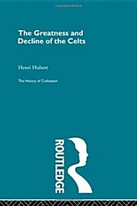 The Greatness and Decline of the Celts (Hardcover, Revised)