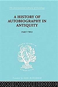 A History of Autobiography in Antiquity (Hardcover)