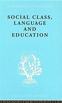 Social Class Language and Education (Hardcover)