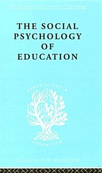 The Social Psychology of Education : An Introduction and Guide to Its Study (Hardcover)