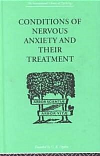 Conditions of Nervous Anxiety and Their Treatment (Hardcover)