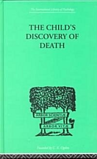 The Childs Discovery of Death : A Study in Child Psychology (Hardcover)