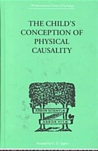 The Childs Conception of Physical Causality (Hardcover, Reprint)