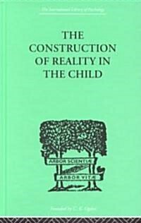 The Construction of Reality in the Child (Hardcover)