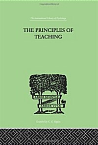 The Principles of Teaching : Based on Psychology (Hardcover)
