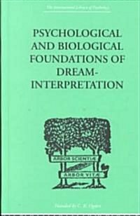 Psychological & Biological Foundations Of Dream-Interpretation (Hardcover)