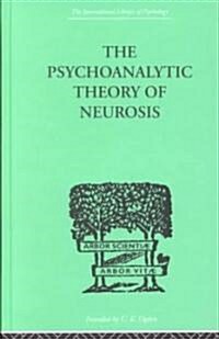 The Psychoanalytic Theory of Neurosis (Hardcover)