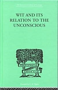 Wit and Its Relation to the Unconscious (Hardcover)
