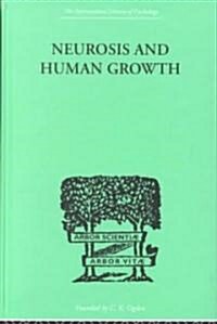Neurosis and Human Growth : The Struggle Toward Self-realization (Hardcover)
