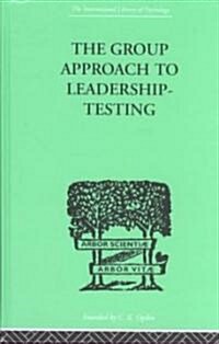 The Group Approach to Leadership-Testing (Hardcover)