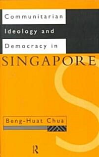 Communitarian Ideology and Democracy in Singapore (Paperback, Revised)