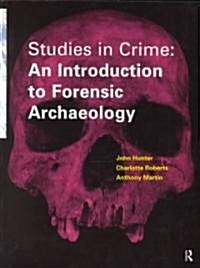 Studies in Crime : An Introduction to Forensic Archaeology (Paperback)