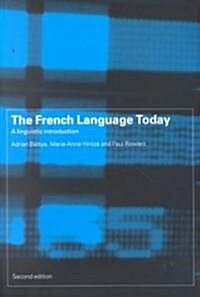 The French Language Today : A Linguistic Introduction (Paperback, 2 ed)