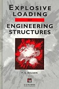 Explosive Loading of Engineering Structures (Hardcover)