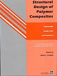 Structural Design of Polymer Composites : Eurocomp Design Code and Background Document (Hardcover)