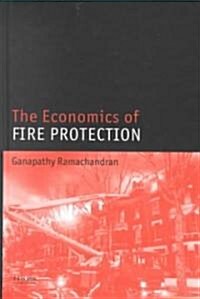 The Economics of Fire Protection (Hardcover)