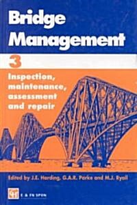Bridge Management: Proceedings of the Third International Conference : Inspection, Maintenance, Assessment and Repair (Hardcover)
