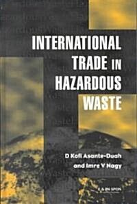 International Trade in Hazardous Wastes (Hardcover)