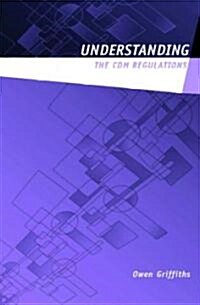 Understanding the Cdm Regulations (Paperback)