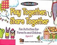 Play Together, Share Together: Fun Activities for Parents and Children (Paperback)