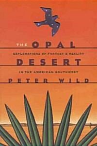 The Opal Desert: Explorations of Fantasy and Reality in the American Southwest (Paperback)
