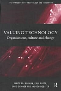 Valuing Technology : Organisations, Culture and Change (Paperback)