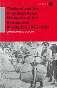 Thailand and the Southeast Asian Networks of the Vietnamese Revolution, 1885-1954 (Hardcover)