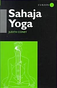 Sahaja Yoga : Socializing Processes in a South Asian New Religious Movement (Hardcover)
