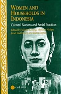 Women and Households in Indonesia : Cultural Notions and Social Practices (Hardcover)