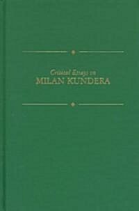 Critical Essays on Milan Kundera: Milan Kundera (B. April 1, 1929) (Hardcover)