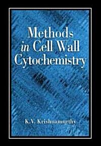 Methods in Cell Wall Cytochemistry (Hardcover)