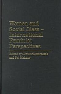 Women and Social Class : International Feminist Perspectives (Hardcover)