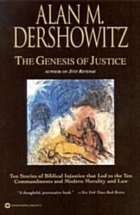 The Genesis of Justice: Ten Stories of Biblical Injustice That Led to the Ten Commandments and Modern Morality and Law (Paperback)