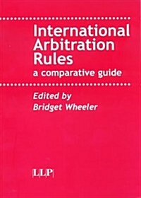 International Arbitration Rules : A Comparative Guide (Paperback)