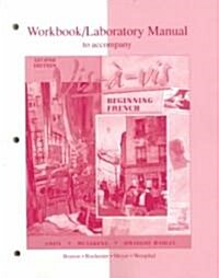 Workbook/Lab Manual to Accompany VIS-?-VIS: Beginning French (Paperback, 2)