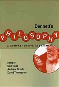 Dennetts Philosophy: A Comprehensive Assessment (Paperback)