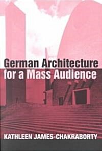 German Architecture for a Mass Audience (Paperback)