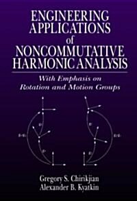 Engineering Applications of Noncommutative Harmonic Analysis (Hardcover)