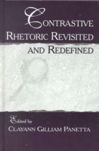 Contrastive rhetoric revisited and redefined