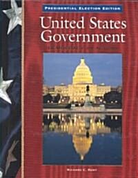 United States Government: Presidential Election Edition: Democracy in Action (Hardcover)