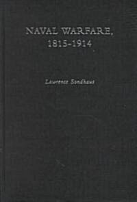 Naval Warfare, 1815-1914 (Hardcover)